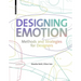 Designing Emotion: Methods and Strategies for Designer