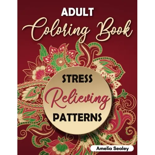 Amazing Patterns Adult Coloring Book: Mindful Patterns Coloring Book for Adults