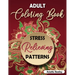 Amazing Patterns Adult Coloring Book: Mindful Patterns Coloring Book for Adults