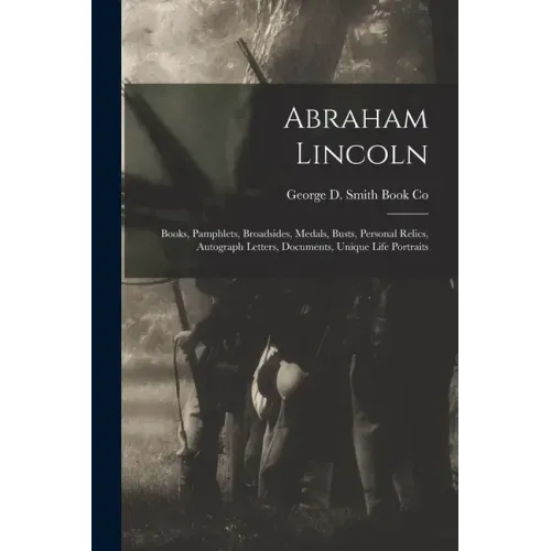 Abraham Lincoln: Books, Pamphlets, Broadsides, Medals, Busts, Personal Relics, Autograph Letters, Documents, Unique Life Portraits