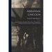 Abraham Lincoln: Books, Pamphlets, Broadsides, Medals, Busts, Personal Relics, Autograph Letters, Documents, Unique Life Portraits