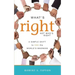 What's Right, Not Who's Right: A Simple Shift to End the World's Madness
