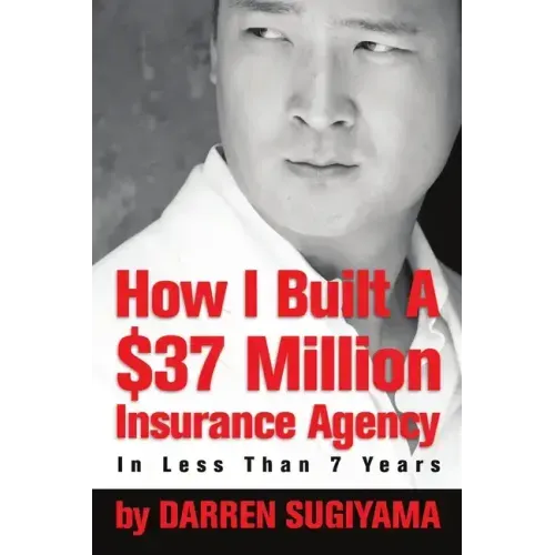 How I Built A $37 Million Insurance Agency In Less Than 7 Years