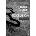 Race, Space, and Exclusion: Segregation and Beyond in Metropolitan America