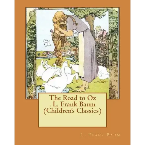 The Road to Oz . L. Frank Baum (Children's Classics)