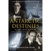Antarctic Destinies: Scott, Shackleton, and the Changing Face of Heroism