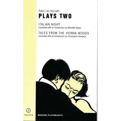 Von Horvath: Plays Two: Italian Night; Tales from the Vienna Woods