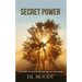 Secret Power: The Secret of Success in Christian Life and Work