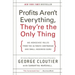 Profits Aren't Everything, They're the Only Thing
