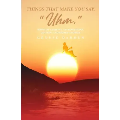 Things That Make You Say "Uhm"