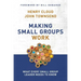 Making Small Groups Work: What Every Small Group Leader Needs to Know