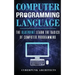 Computer Programming Languages: The Blueprint Learn the Basics of Computer Programming