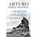 Los Barcos Se Pierden En Tierra / Ships Are Lost Ashore