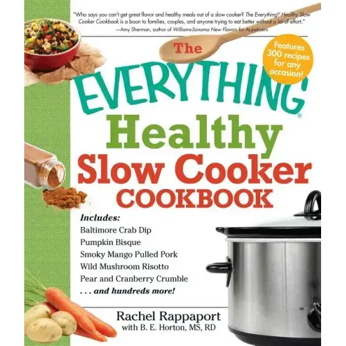 The Everything Healthy Slow Cooker Cookbook