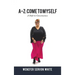A-Z: Come to Myself: A Shift in Consciousness
