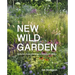 New Wild Garden: Natural-Style Planting and Practicalities