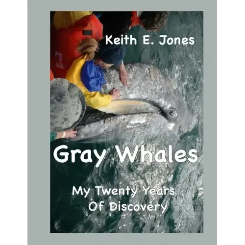 Gray Whales My Twenty Years Of Discovery