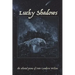 Lucky Shadows