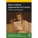 More Critical Approaches to Comics: Theories and Methods