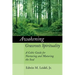 Awakening Grassroots Spirituality: A Celtic Guide for Nurturing and Maturing the Soul