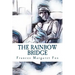 The Rainbow Bridge: A Story