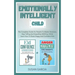 Emotionally Intelligent Child: The Complete Guide For Parents To Master Emotions, Stop Yelling And Empathize With Your Child - Learn How To Raise Hap