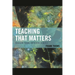 Teaching That Matters: Engaging Minds, Improving Schools