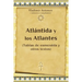 Atlántida y los Atlantes: (Tablas de esmeralda y otros textos)