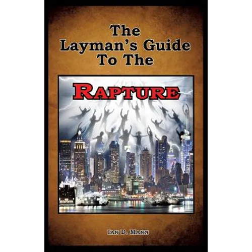 The Layman's Guide To The Rapture