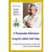 A Passionate Adventure: : Living the Catholic Faith Today