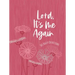 Lord It's Me Again: 365 Daily Devotions
