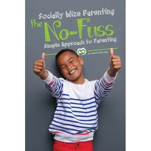 Socially Wize Parenting: The No-Fuss Simple Approach to Parenting