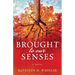 Brought To Our Senses: A Family Saga Novel