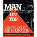 Man On Top: Lose Fat, Get Fit, and Control Your Weight For Life