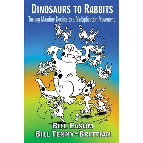 Dinosaur to Rabbits: Turning Mainline Decline to a Multiplication Movement