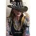 Brave: For the Unclaimed People