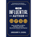 The Influential Author: How and Why to Write, Publish, and Sell Nonfiction Books that Matter