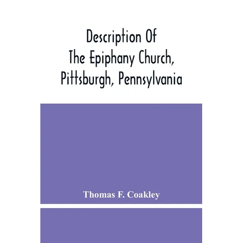 Description Of The Epiphany Church, Pittsburgh, Pennsylvania