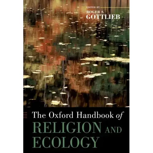 The Oxford Handbook of Religion and Ecology