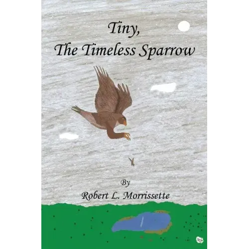Tiny, the Timeless Sparrow