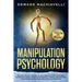 Manipulating Psychology: Get back the full control of your mind and grasp the powers of dark psychology. Learn NLP techniques, hypnosis, brainw