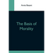 The Basis Of Morality