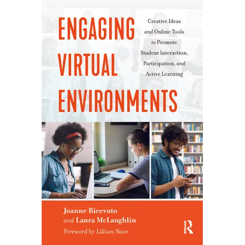 Engaging Virtual Environments: Creative Ideas and Online Tools to Promote Student Interaction, Participation, and Active Learning