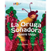 La Oruga Soñadora: Quiere Volar (Caterpillar's Dream)