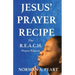Jesus' Prayer Recipe: The R.E.A.C.H. Prayer Pattern