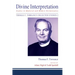 Divine Interpretation: Studies in Medieval and Modern Hermeneutics