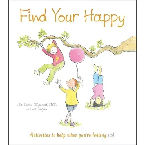 Find Your Happy: Activities to Help When You're Feeling Sad