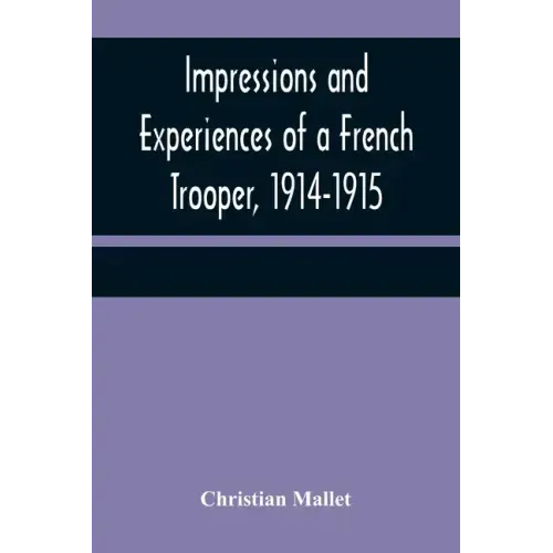 Impressions and Experiences of a French Trooper, 1914-1915