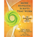 More Hypnotic Scripts That Work: The Breakthrough Book - Volume 2