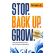 Stop. Back Up. Grow. A Personal Growth Formula That is as Easy as Falling Down